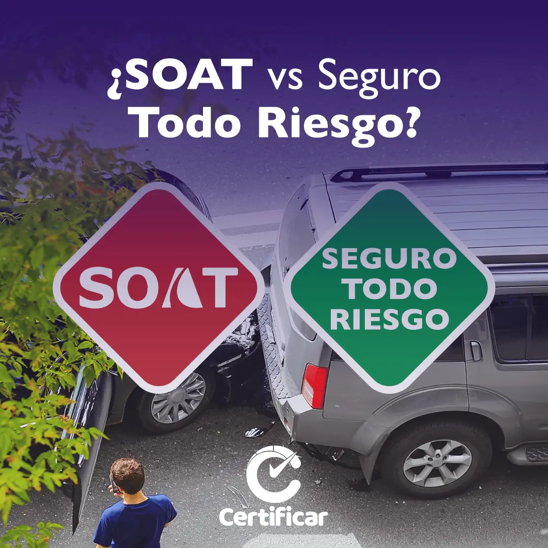 SOAT vs Seguro Todo Riesgo Certificar Vehiculo usado